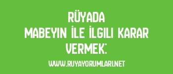 Rüyada Mabeyin İle İlgili Karar Vermek: