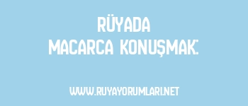 Rüyada Macarca Konuşmak:
