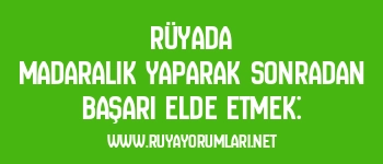 Rüyada Madaralık Yaparak Sonradan Başarı Elde Etmek: