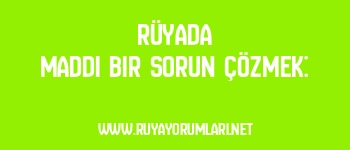 Rüyada Maddi Bir Sorun Çözmek: