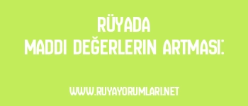 Rüyada Maddi Değerlerin Artması: