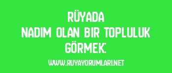 Rüyada Nadim Olan Bir Topluluk Görmek: