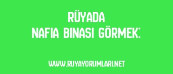 Rüyada Nafia Binası Görmek:
