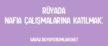 Rüyada Nafia Çalışmalarına Katılmak: