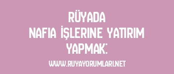 Rüyada Nafia İşlerine Yatırım Yapmak: