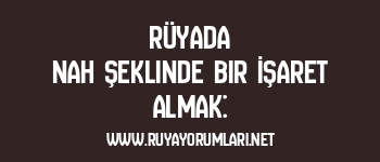 Rüyada Nah Şeklinde Bir İşaret Almak: