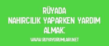 Rüyada Nahırcılık Yaparken Yardım Almak: