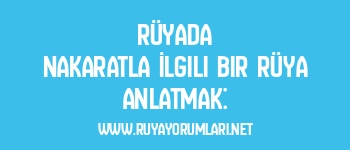 Rüyada Nakaratla İlgili Bir Rüya Anlatmak: