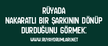 Rüyada Nakaratlı Bir Şarkının Dönüp Durduğunu Görmek: