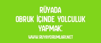 Rüyada Obruk İçinde Yolculuk Yapmak: