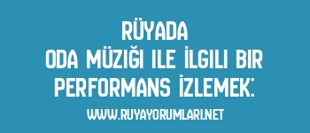 Rüyada Oda Müziği ile İlgili Bir Performans İzlemek: