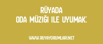 Rüyada Oda Müziği ile Uyumak: