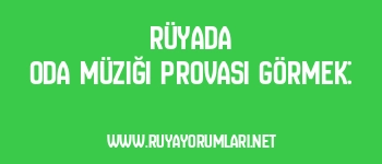 Rüyada Oda Müziği Provası Görmek: