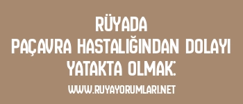 Rüyada Paçavra Hastalığından Dolayı Yatakta Olmak: