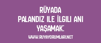 Rüyada Palandız ile İlgili Anı Yaşamak: