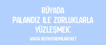 Rüyada Palandız ile Zorluklarla Yüzleşmek: