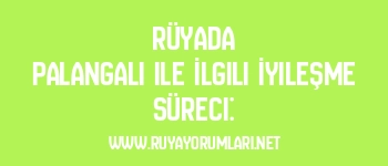Rüyada Palangalı ile İlgili İyileşme Süreci:
