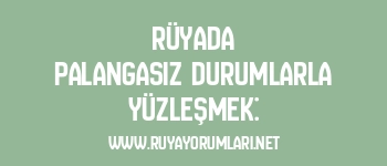 Rüyada Palangasız Durumlarla Yüzleşmek: