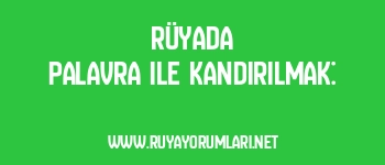 Rüyada Palavra ile Kandırılmak: