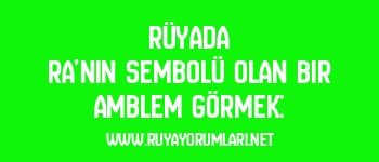 Rüyada Ra’nın Sembolü Olan Bir Amblem Görmek: