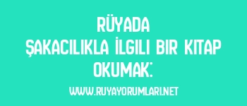 Rüyada Şakacılıkla İlgili Bir Kitap Okumak: