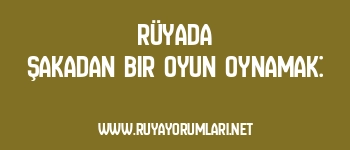 Rüyada Şakadan Bir Oyun Oynamak: