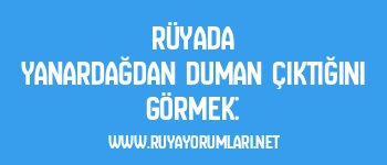 Rüyada Yanardağdan Duman Çıktığını Görmek: