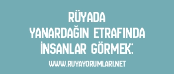 Rüyada Yanardağın Etrafında İnsanlar Görmek: