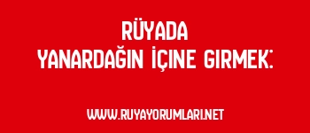 Rüyada Yanardağın İçine Girmek: