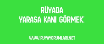 Rüyada Yarasa Kanı Görmek: