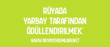 Rüyada Yarbay Tarafından Ödüllendirilmek: