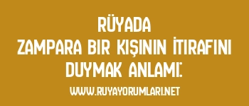 Rüyada Zampara Bir Kişinin İtirafını Duymak Anlamı: