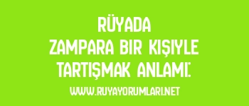 Rüyada Zampara Bir Kişiyle Tartışmak Anlamı: