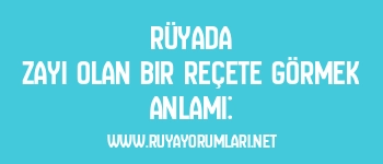 Rüyada Zayi Olan Bir Reçete Görmek Anlamı: