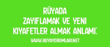 Rüyada Zayıflamak ve Yeni Kıyafetler Almak Anlamı: